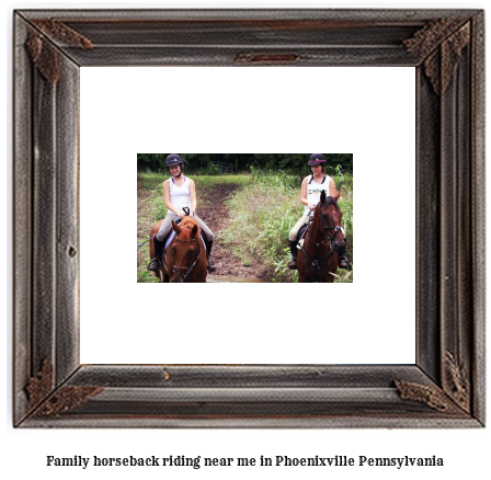 family horseback riding near me in Phoenixville, Pennsylvania